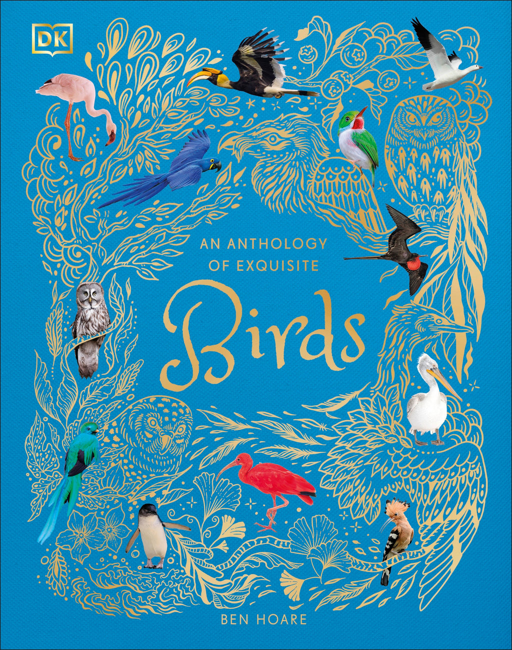 DK Children's Anthologies; An Anthology of Exquisite Birds; Discover the Beauty of the Avian World