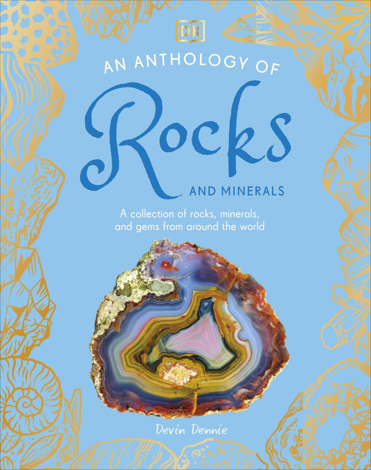 DK Little Anthologies; An Anthology of Rocks and Minerals; A Collection of Rocks, Minerals, and Gems from Around the World