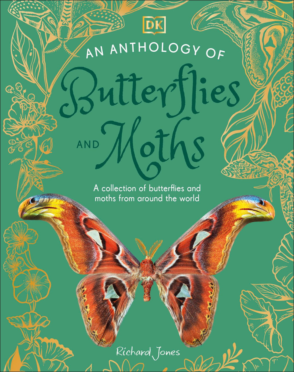 DK Little Anthologies; An Anthology of Butterflies and Moths; A Collection of Butterflies and Moths from Around the World