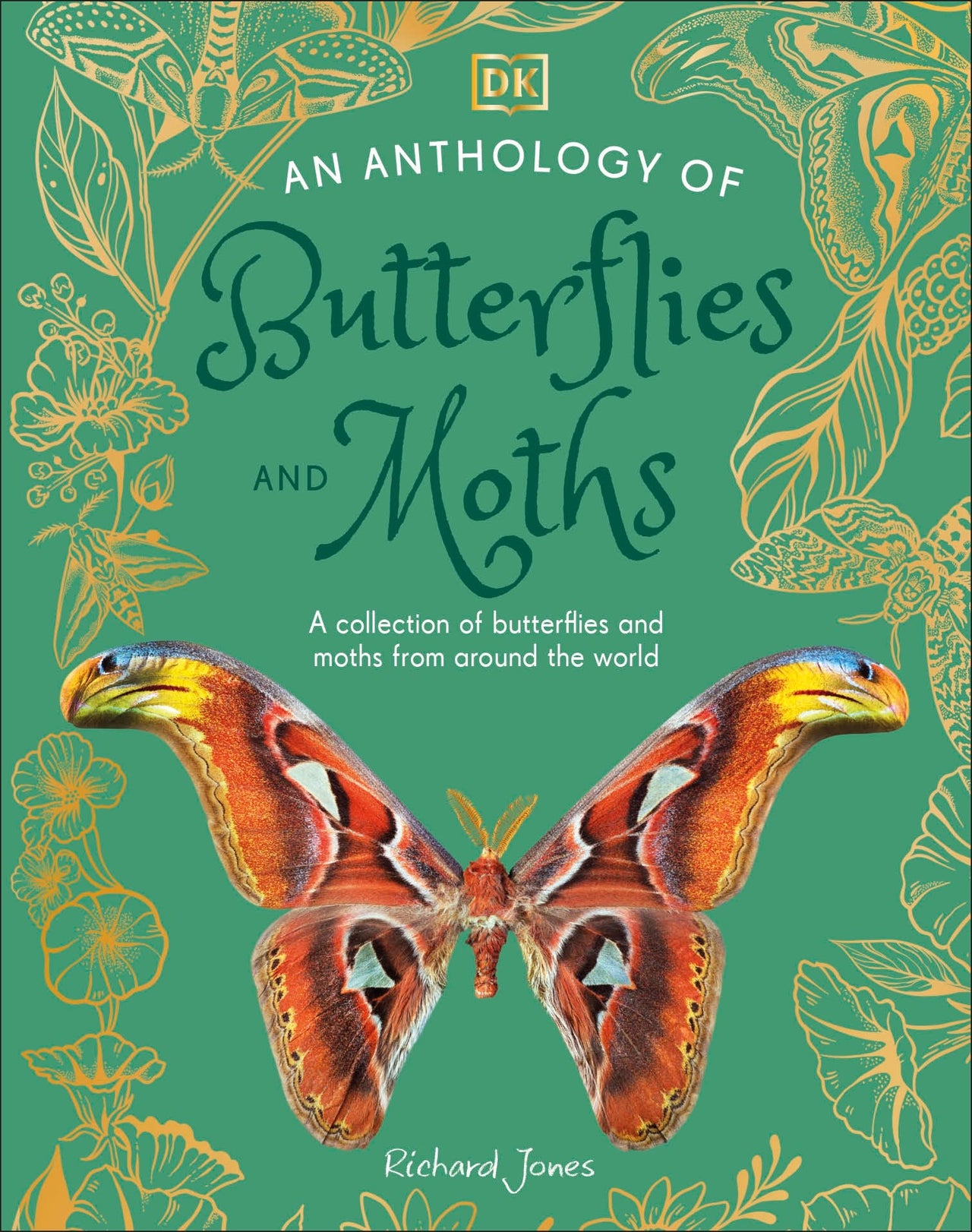 DK Little Anthologies; An Anthology of Butterflies and Moths; A Collection of Butterflies and Moths from Around the World