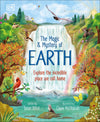 The Magic and Mystery of the Natural World; The Magic and Mystery of Earth; Explore the Incredible Place We Call Home
