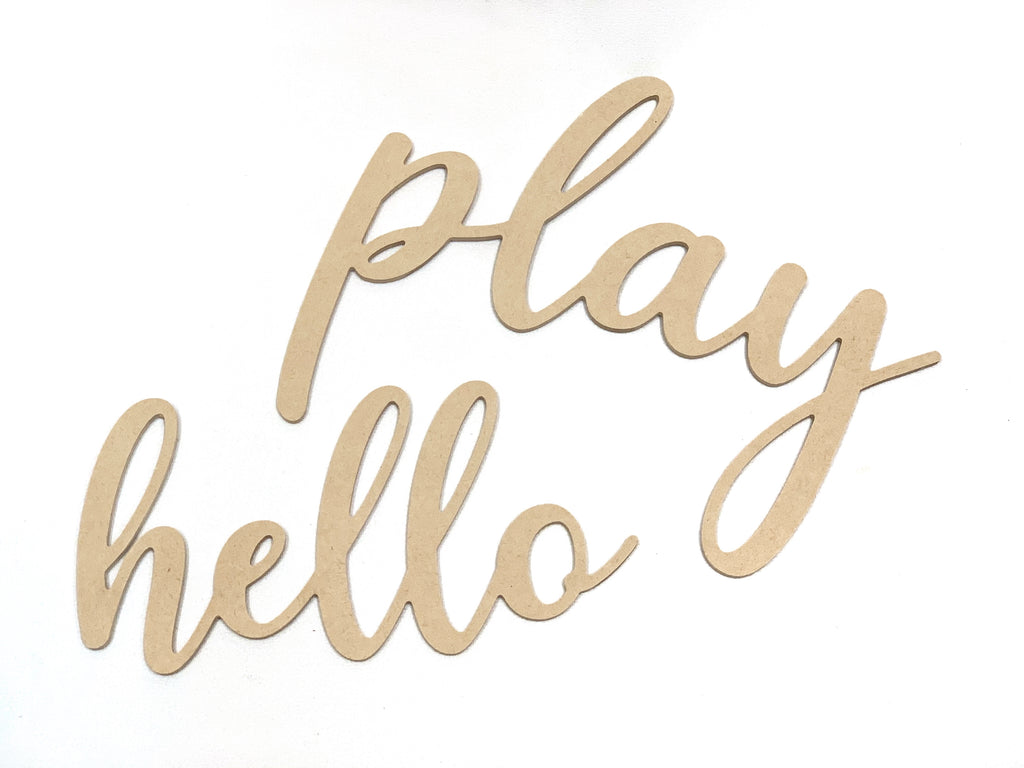 Natural unfinished 1/4 inch MDF custom word cutouts spelling play and hello in cursive script on white background